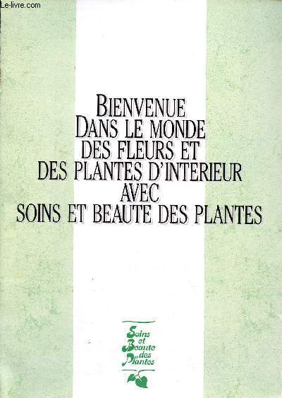 Bienvenue dans le monde des fleurs et des plantes d'intrieur avec soins et beaut des plantes.