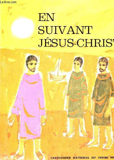 En suivant Jsus-Christ - Catchisme national du cours moyen.