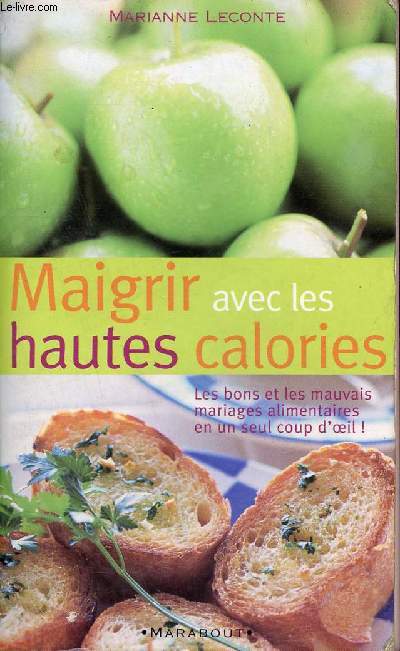 Maigrir avec les hautes calories - Les bons et les mauvais mariages alimentaires en un seul coup d'oeil.