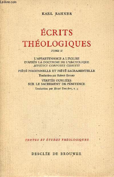 Ecrits thologiques - Tome 2 : L'appartenance  l'glise d'aprs la doctrine de l'encyclique mystici corporis christi pit personnelle et pit sacramentelle vrits oubies sur le sacrement de pnitence - Collection textes et tudes thologiques.