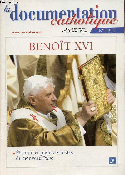 La Documentation Catholique n2337 T.CII 5 juin 2005 -Benoit XVI lection et premiers textes du nouveau pape .