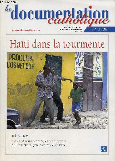 La Documentation Catholique n2309 T.CI 7 mars 2004 - Hati dans la tourmente - France visites ad limina des vques des provinces de Clermont et Lyon Bordeaux et Poitiers - organiser le commerce au profit de tous - un droit au logement 1954-2004 etc.