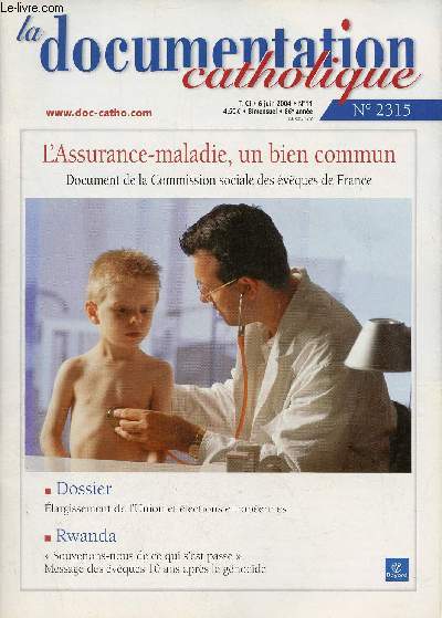 La Documentation Catholique n2315 T.CI 6 juin 2004 - L'assurance maladie un bien commun document de la commission sociale des vques de France - dossier largissement de l'union et lections europennes etc.