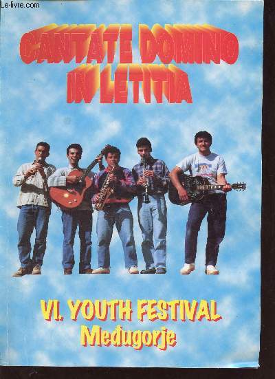 Cantate domino in letitia - VI. Youth festival Medugorje.