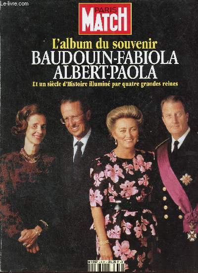 Paris Match - L'Album du souvenir Baudouin-Fabiola Albert-Paola et un sicle d'histoire illumin par quatre grandes reines.