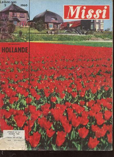 Missi n237 fvrier 1960 - La Hollande - la Hollande c'est  dire les Pays Bas - un dfi aux alarmistes du surpeuplement - quelques records mondiaux - les Pays Bas catholiques - histoire dont on rit - images d'un Pays Bas - jeunes et vieux etc.