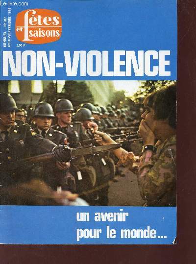 Ftes et saisons n287 aout septembre 1974 - Non violence un avenir pour le monde - La violence prsence de la violence - Dom Helder Camara -  la dcouverte de la non violence - Csar Chavez - Gandhi et le Satyagraha - Martin Luther King etc.