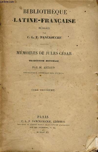 Mémoires de Jules César traduction nouvelle - Tome 3 - Bibliothèque latine-française publiée par C.L.F. Panckoucke.