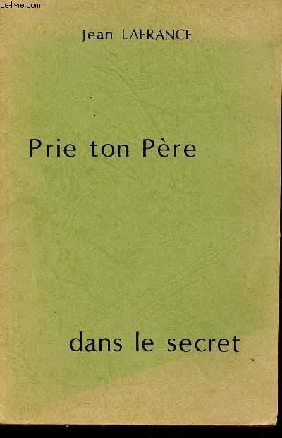 Prie ton Pre dans le secret.