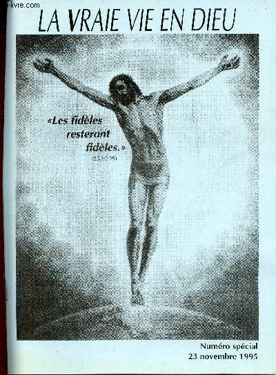 La vraie vie en Dieu - Numro spcial 23 novembre 1995 - Nature de la notification et consquences juridiques - trois messages de notre seigneur  Vassula - communiqus du Pre O'Carroll - pourquoi Vassula ne se dfend pas etc.