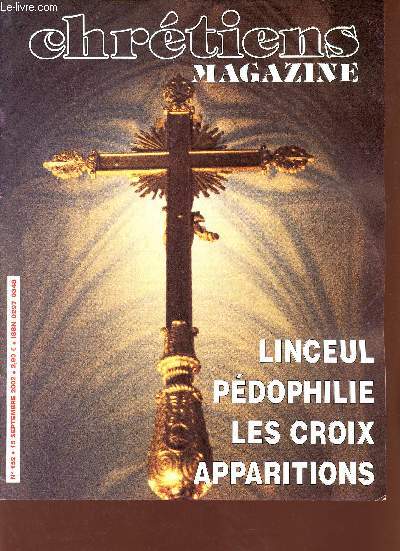 Chrtiens magazine n152 15 septembre 2002 - Culture de l'agnosticisme - quand la lutte contre la pdophilie est prtexte  perscution - Linceul de Turin - l'imprvisible prolifration des croix de 7 mtres 38 etc.