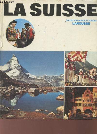 La Suisse - Collection Monde et voyages.