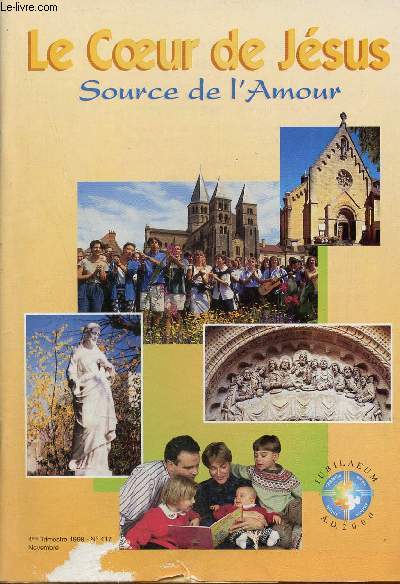 Le Coeur de Jsus source de l'amour n417 4me trimestre 1998 - Aimer et se savoir aim - l'anne du Pre un plerinage aux sources de l'amour - 20 ans de Pontificat de Jean Paul II - foi et raison 13me encyclique de Jean Paul II etc.