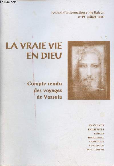 Journal d'information et de liaison de la vraie vie en dieu n19 juillet 2003 - Compte rendu des voyages de Vassula Thalande Philippines Tawan Hong Kong Cambodge Singapour Bangladesh.