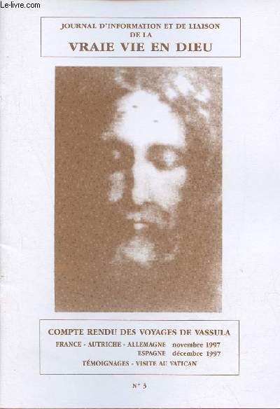 Journal d'information et de liaison de la vraie vie en dieu n3 mars 1998 - Compte rendu des voyages de Vassula France Autriche Allemagne novembre 1997 - Espagne dcembre 1998 - tmoignages - visite au vatican.