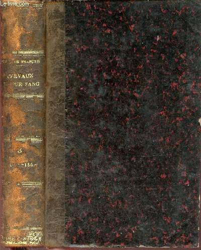Stud book franais registre des chevaux de pur sang imports ou ns en France publi par ordre du ministre d'tat - Tome 3 : 1857  1860 + premier supplment 1851,1852,1853.
