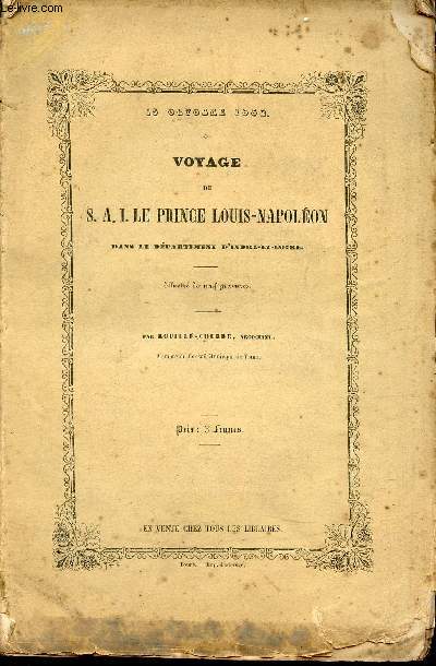 Voyage de S.A.I. Le Prince Louis Napolon dans le dpartement d'Indre et Loire.