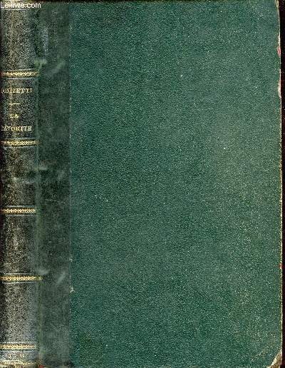 La favorite opra en 4 actes - Paroles de M.M.Scribe, Alph.Royer et G.de Vaz - Musique de Donizetti - Partition piano et chant arrange par Richard Wagner.