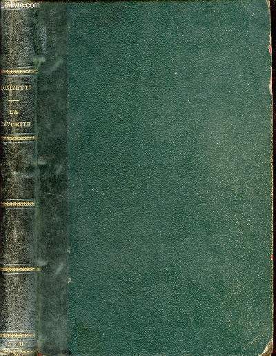 La favorite opra en 4 actes - Paroles de M.M.Scribe, Alph.Royer et G.de Vaz - Musique de Donizetti - Partition piano et chant arrange par Richard Wagner.