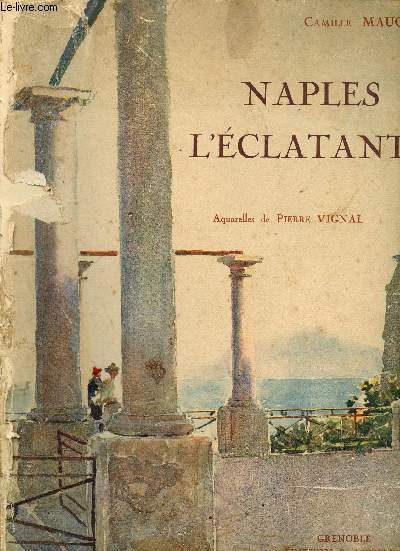 Naples l'clatante - Capri - Amalfi - Sorrente - Paestum - Pompei - Herculanum.