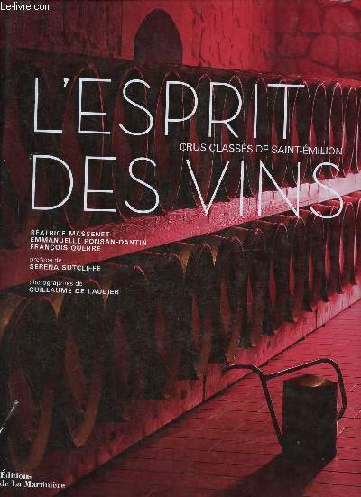 L'esprit des vins crus class de Saint-Emilion.