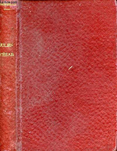 Jules Csar tragdie en cinq actes + La vie et la mort de Richard III drame en cinq actes et en prose - Collection Bibliothque Nationale.