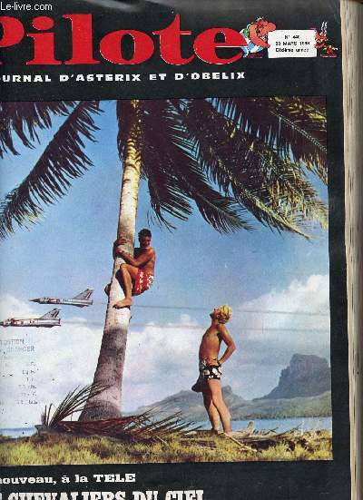Pilote - Le journal d'Astrix et Oblix n440 28 mars 1968 10e anne - L'histoire de France en 80 gags par Reiser et Pouzet - Achille Talon cerveau choc par Greg le futur passe aux prsents - la rubrique  brac - jeux - destination pacifique etc.