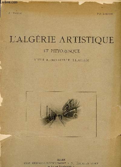 L'Algrie artistique et pittoresque 6e fascicule - Farfaria nouvelle par Paul Margueritte - M'zabites par Pierre Sem - Le rocher vert par A.Waltz.
