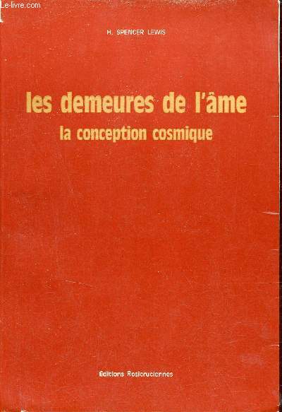 Les demeures de l'me la conception cosmique - Bibliothque Rosicrucienne volume nXI - 3e dition.