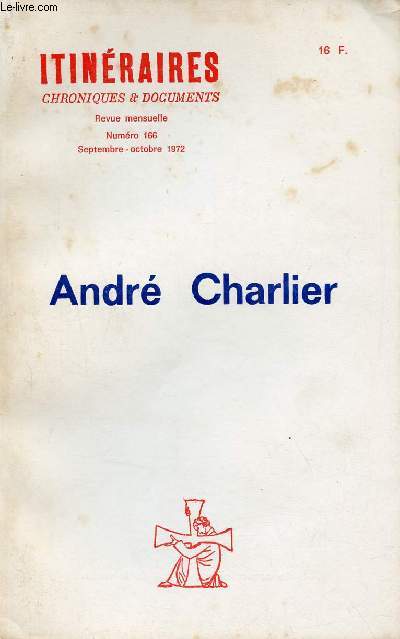 Itinraires chroniques & documents n166 septembre octobre 1972 - Andr Charlier.