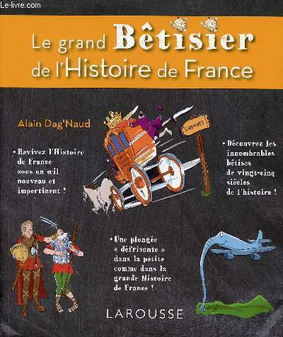 Le grand btisier de l'Histoire de France.