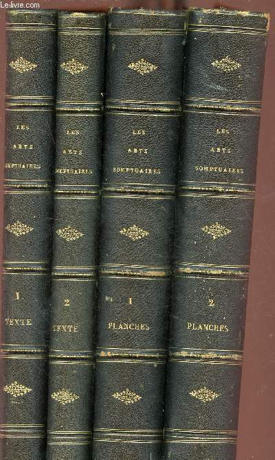Les arts somptuaires histoire du costume et de l'ameublement et des arts et industries qui s'y rattachent - En 4 volumes - 2 volumes de textes + 2 volumes de planches.