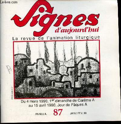 Signes d'aujourd'hui n87 janvier fvrier 1990 - Du 4 mars 1990 1er dimanche de carme A au 15 avril 1990 jour de pques A.