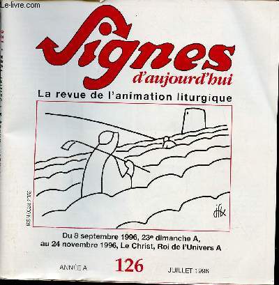 Signes d'aujourd'hui n126 juillet 1996 - Du 8 septembre 1996 23e dimanche A au 24 novembre 1996 le Christ roi de l'univers A.