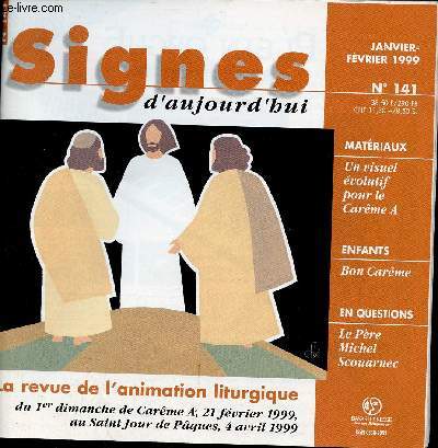 Signes d'aujourd'hui n141 janvier fvrier 1999 - Du 1er dimanche de carme A 21 fvrier 1999 au Saint jour de pques 4 avril 1999.