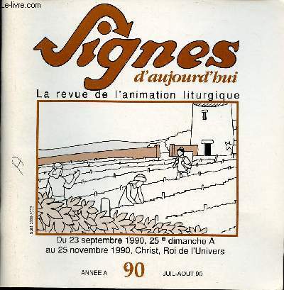 Signes d'aujourd'hui n90 juillet aout 1990 - Du 23 septembre 1990 25e dimanche A au 25 novembre 1990 Christ roi de l'univers.