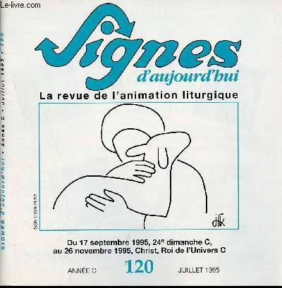 Signes d'aujourd'hui n120 juillet 1995 - Du 17 septembre 1995 24e dimanche C au 26 novembre 1995 Christ roi de l'univers C.