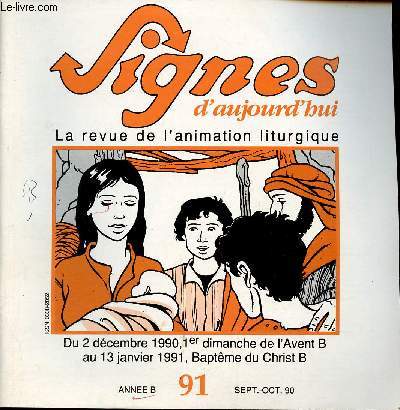 Signes d'aujourd'hui n91 septembre octobre 1990 - Du 2 dcembre 1990 1er dimanche de l'Avent B au 13 janvier 1991 Baptme du Christ B.