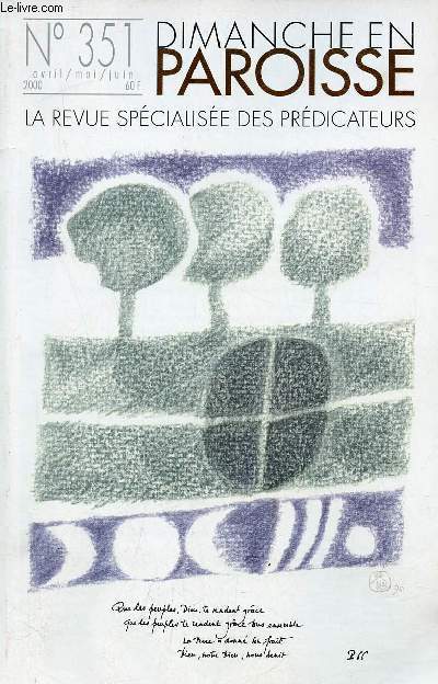 Dimanche en Paroisse n351 avril mai juin 2000 - Prcher pour proposer la foi Philippe de Beauvill - l'evol de la prdication Patrice Vivars - entendre la parole Marie Nolle Thabut - 4e 5e dimanche de carme - dimanche des rameaux - jeudi saint etc.