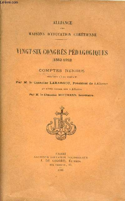 Alliance des maisons d'ducation chrtienne - Vingt-six congrs pdagogiques 1882-1912 - Comptes rendus.