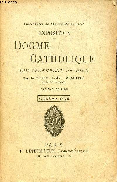 Confrences de Notre-Dame de Paris - Exposition du dogme catholique - Gouvernement de Dieu - Carme 1876 - 11e dition.