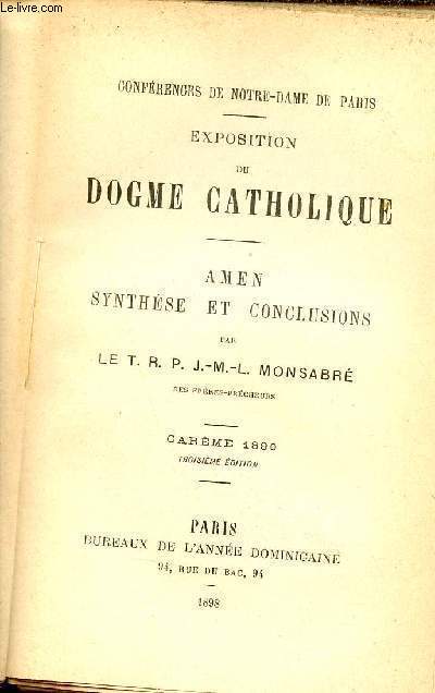 Confrences de Notre-Dame de Paris - Exposition du dogme catholique - Amen synthse et conclusions - Carme 1890 - 3e dition.
