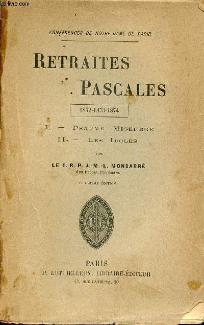 Confrences de Notre-Dame de Paris - Retraites Pascales 1872-1873-1874 - Psaume Miserere - Les Idoles - 3e dition.