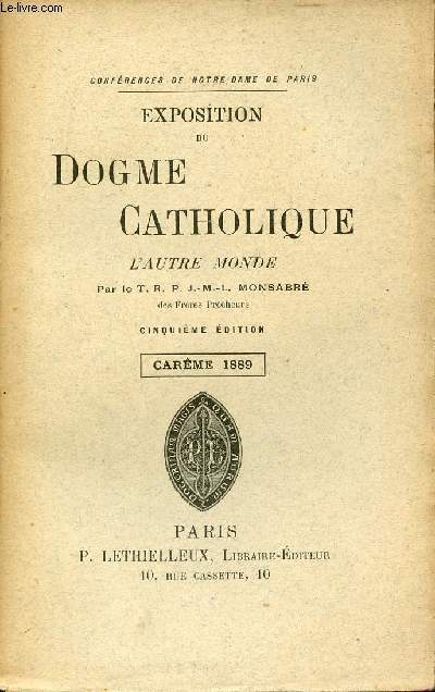 Confrences de Notre-Dame de Paris - Exposition du dogme catholique - L'autre monde - 5e dition - Carme 1889.