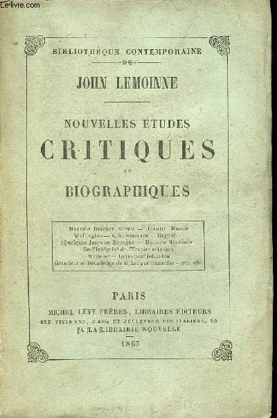 Nouvelles tudes critiques et biographiques - Madame Beecher Stowe - l'autre monde - Wellington - R.W.Emerson - Haydon - quelques jours en Espagne - Madame Rcamier - de l'intgrit de l'empire ottoman - Michelet - le Docteur Johnston etc.