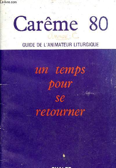 Guide de l'animateur liturgique - Carme 80 - Un temps pour se retourner.