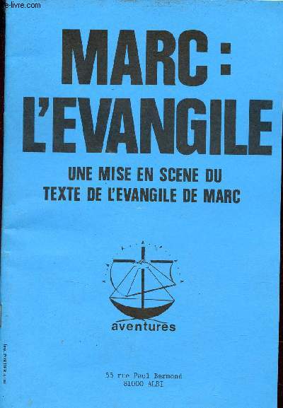 Marc : L'vangile - Une mise en scne du texte de l'vangile de Marc.