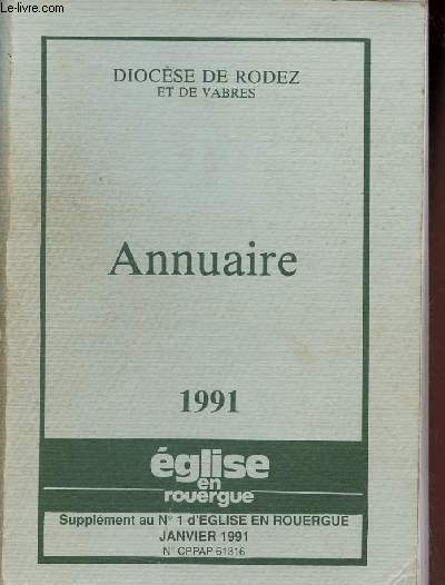 Diocse de Rodez et de Vabres - Annuaire 1991 - Eglise en Rouergue supplment au n1 janvier 1991.