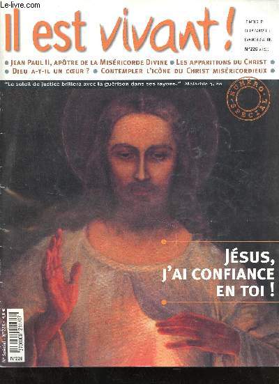Il est vivant n226 avril 2006 - Jean Paul II aptre de la misricorde - les apparitions du christ un dieu amoureux - Paray le Monial les amis du coeur de Jsus - une spiritualit pour aujourd'hui - le sacr-coeur de Montmartre etc.