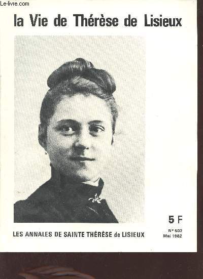 Les annales de Sainte Thrse de Lisieux n602 mai 1982 - La vie de Thrse de Lisieux.